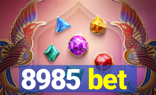 8985 bet